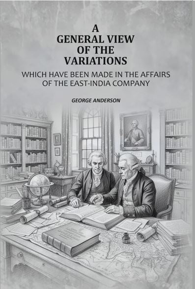 A General View Of The Variations: Which Have Been Made In The Affairs Of The East-India Company - Gyan Books | Grab2Buy