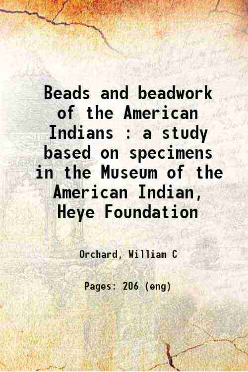 Beads and Beadwork of The American Indians: A Study Based On Specimens In The Museum Of The American Indian, Heye Foundation - Gyan Books | Grab2Buy