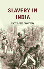 Slavery in India: East India Company - Gyan Books