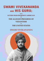 Swami Vivekananda and his Guru: With Letters from Prominent Americans on the Alleged Progress of Vedantism in the United States - Gyan Books