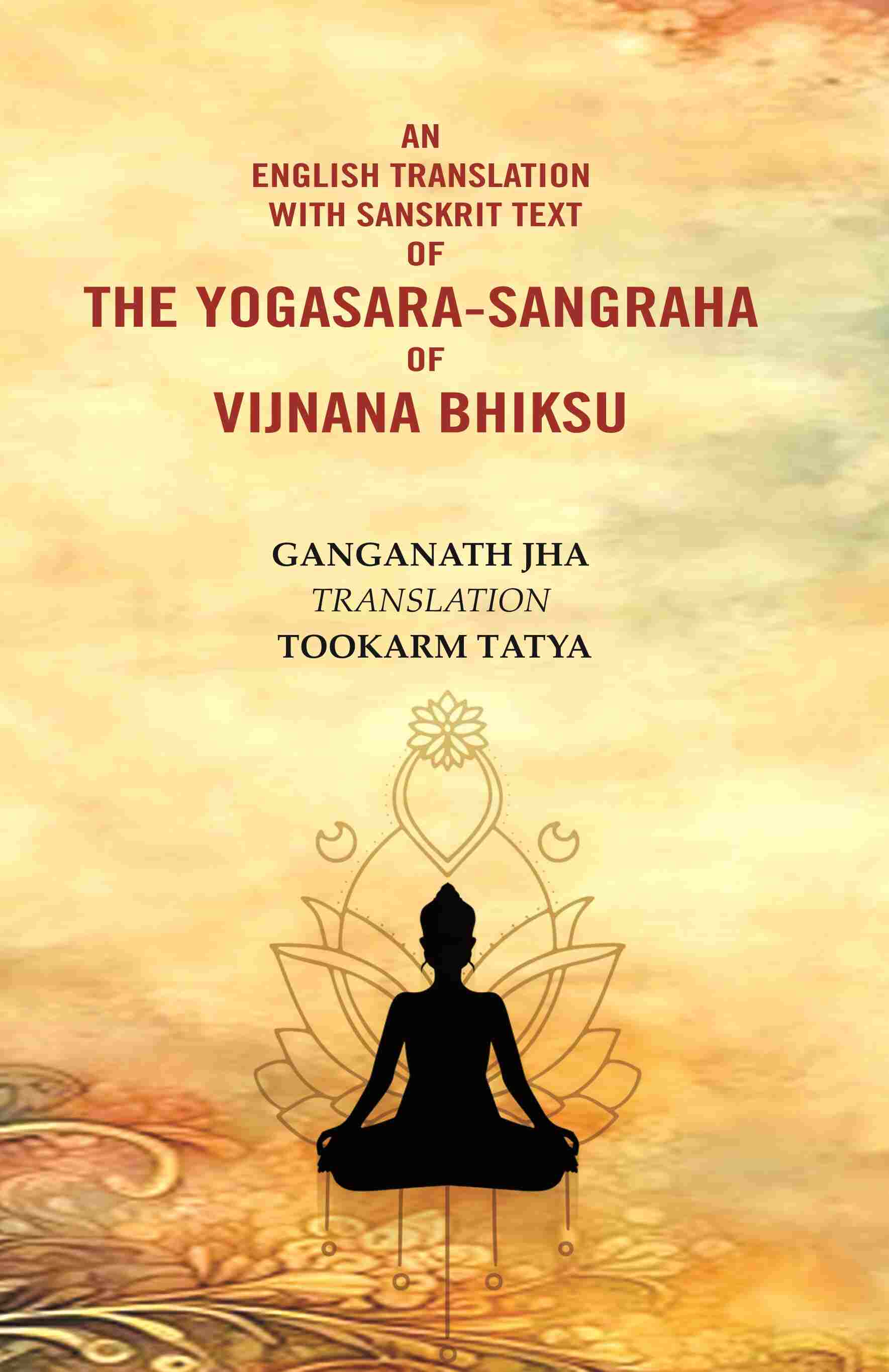 An English Translation with Sanskrit Text of the Yogasara-sangraha of Vijnana Bhiksu - Gyan Books