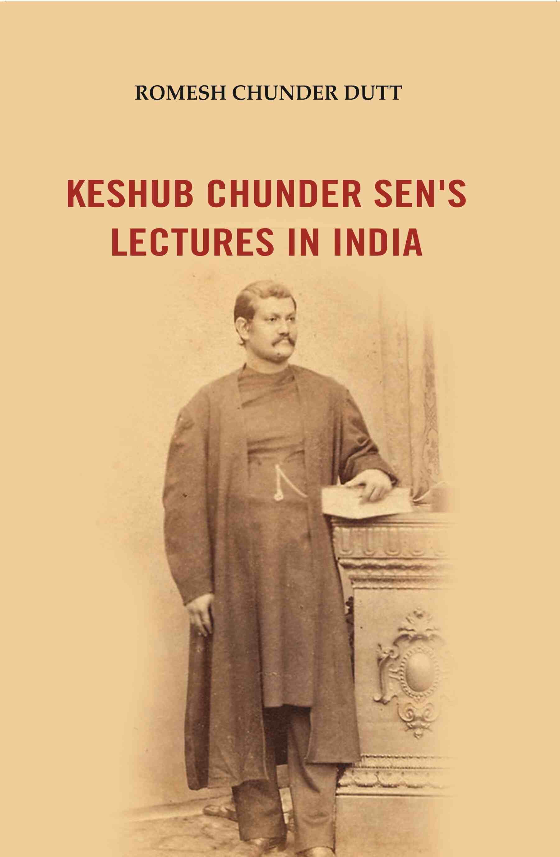Keshub Chunder Sen's Lectures in India - Gyan Books