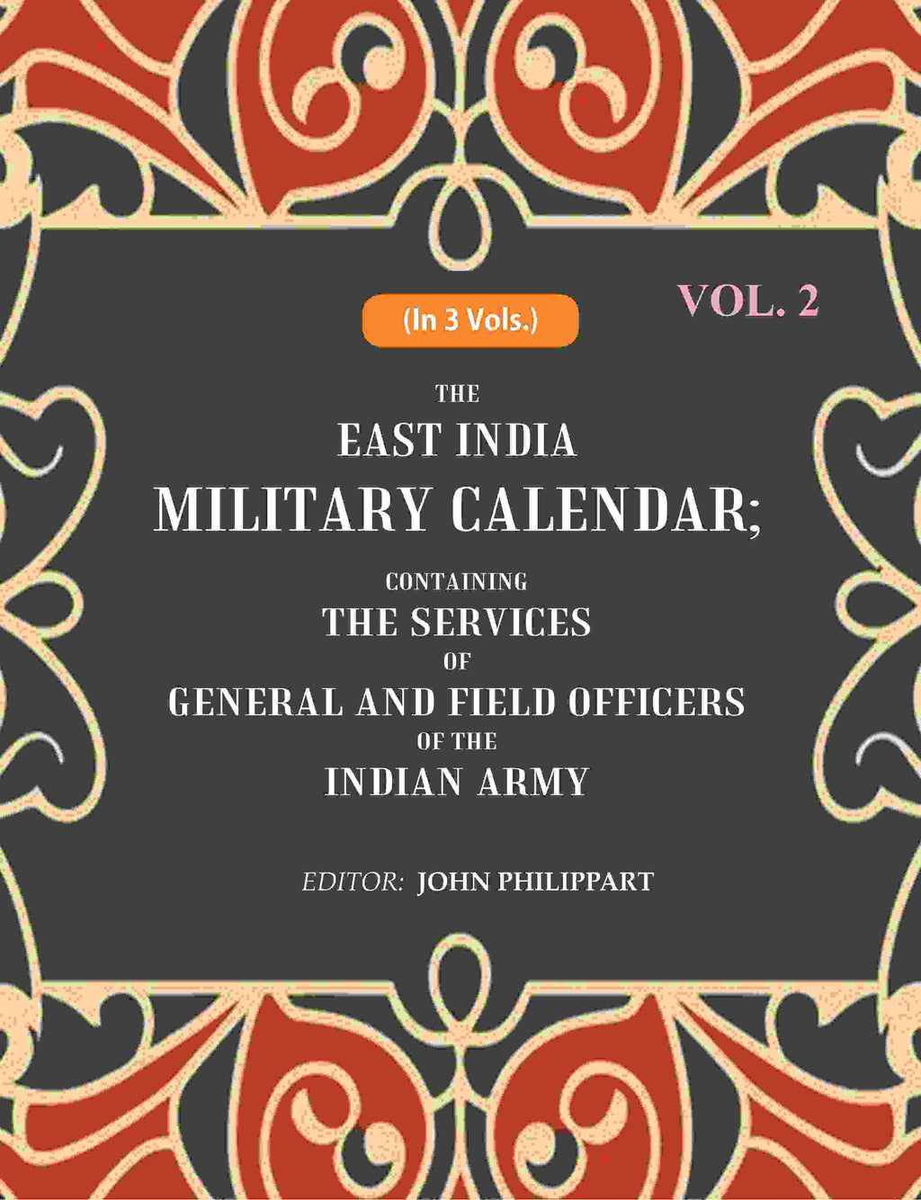 The East India Military Calendar: Containing the Services of General and Field Officers of the Indian Army 2nd - Gyan Books