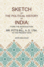 Sketch of the Political History of India: From the Introduction of Mr. Pitt's Bill, A.D. 1784, to the Present Date - Gyan Books