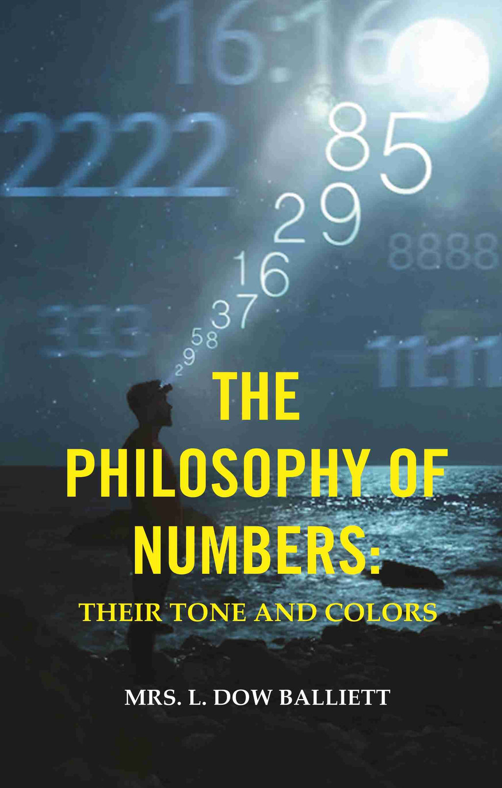 The Philosophy of Numbers: Their Tone and Colors - Gyan Books