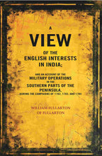 A View Of The English Interests In India: And An Account Of The Military Operations In The Southern Parts - Gyan Books