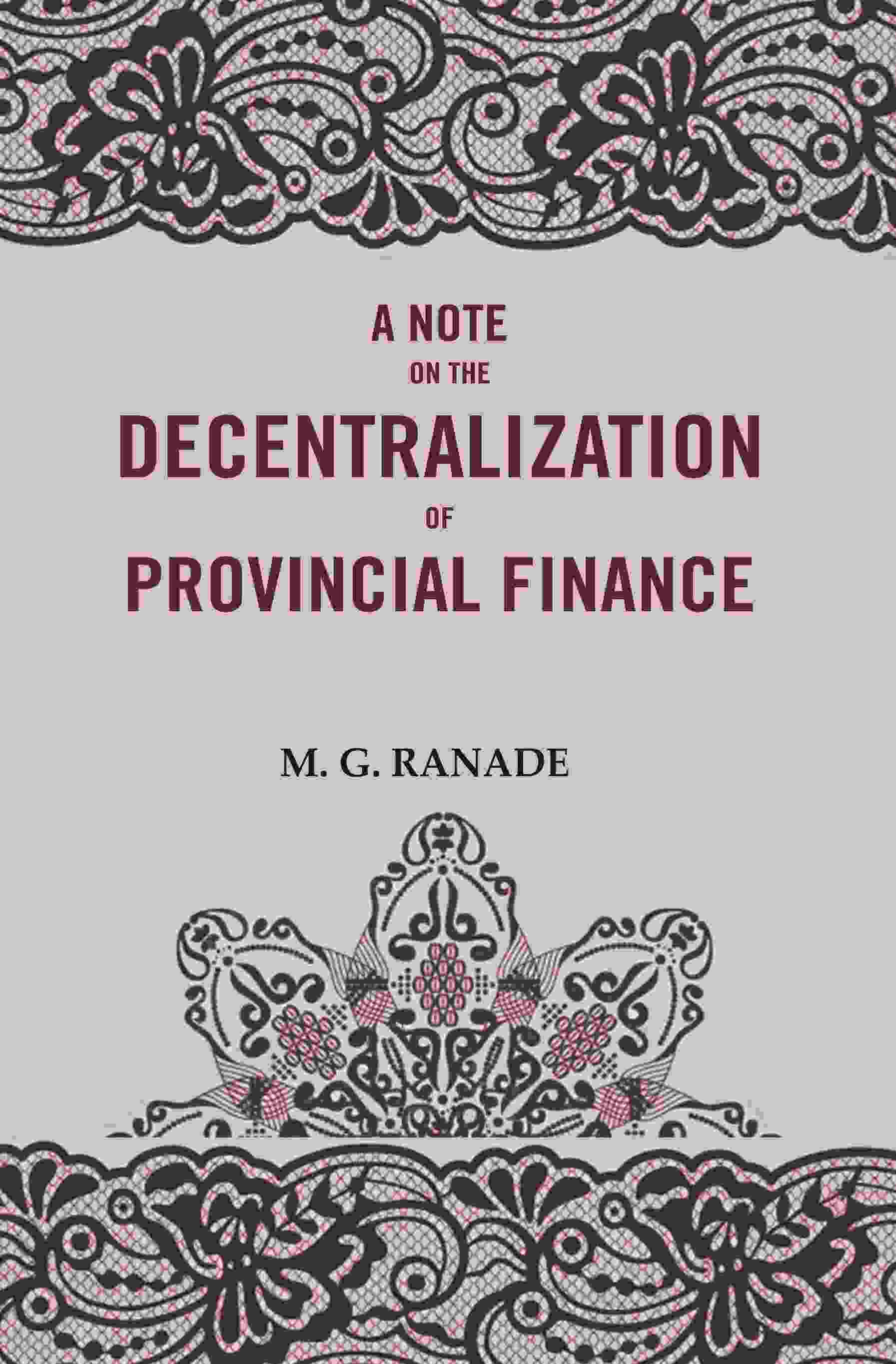 A Note on the Decentralization of Provincial Finance - Gyan Books