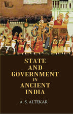 State And Government In Ancient India - Gyan Books