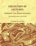 A Collection of Lectures on Theosophy and Archaic Religions, : Delivered in India and Ceylon - Gyan Books