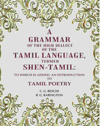 A Grammar of the High Dialect of the Tamil Language, Termed Shen-Tamil: To which is added, an Introduction to Tamil Poetry - Gyan Books