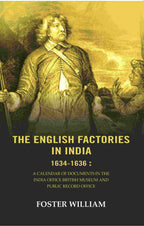 The English factories in India 1634-1636 : A calendar of documents in the India Office British Museum and Public Record Office - Gyan Books | Grab2Buy