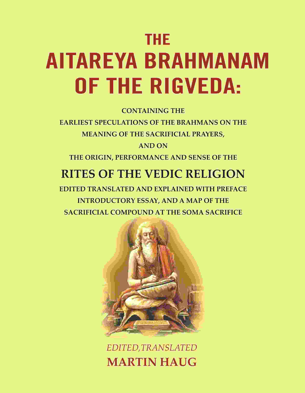 The Aitareya Brahmanam Of The Rigveda: Containing The Earliest Speculations Of The Brahmans On The Meaning - Gyan Books
