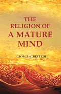 The Religion of a Mature Mind - Gyan Books