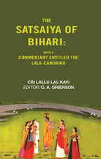 The Satsaiya of Bihari: With a Commentary Entitled the Lala-Candrika - Gyan Books