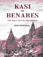 Kasi or Benares : The Holy City of the Hindus - Gyan Books | Grab2Buy