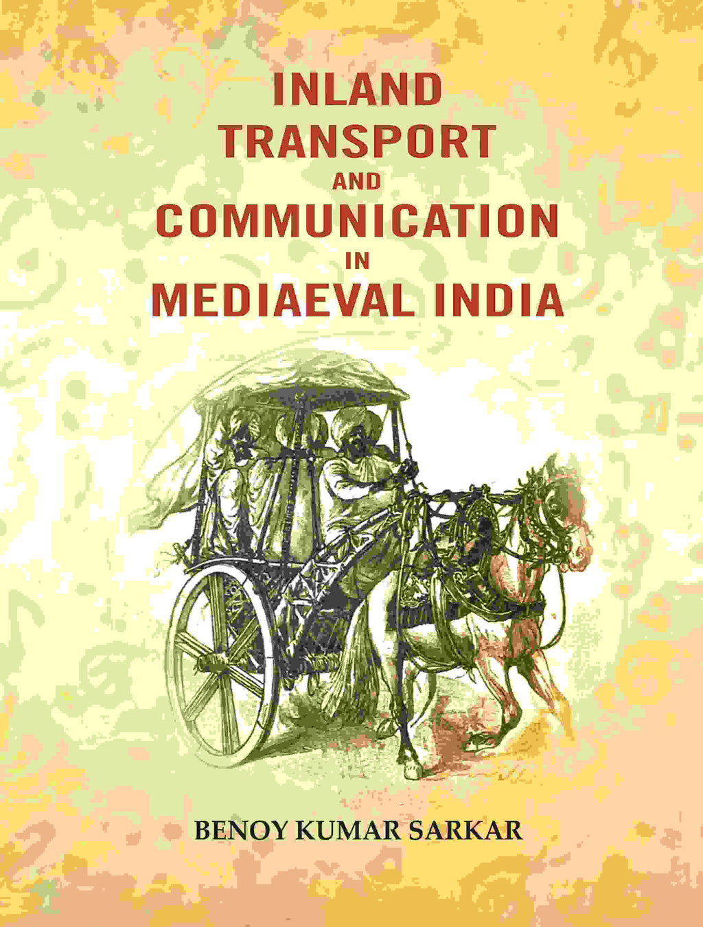 Inland transport and communication in mediaeval India - Gyan Books | Grab2Buy