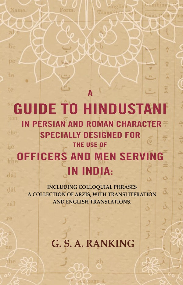A Guide To Hindustani In Persian And Roman Character Specially Designed For The Use Of Officers And Men - Gyan Books