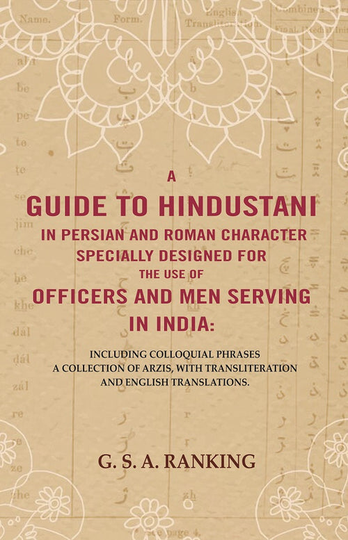 A Guide To Hindustani In Persian And Roman Character Specially Designed For The Use Of Officers And Men - Gyan Books