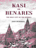 Kasi or Benares : The Holy City of the Hindus - Gyan Books | Grab2Buy