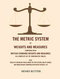 The Metric System Of Weights And Measures Compared With British Standard Weights And Measures In A Complete - Gyan Books