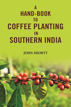 A hand -book to coffee planting in Southern India - Gyan Books