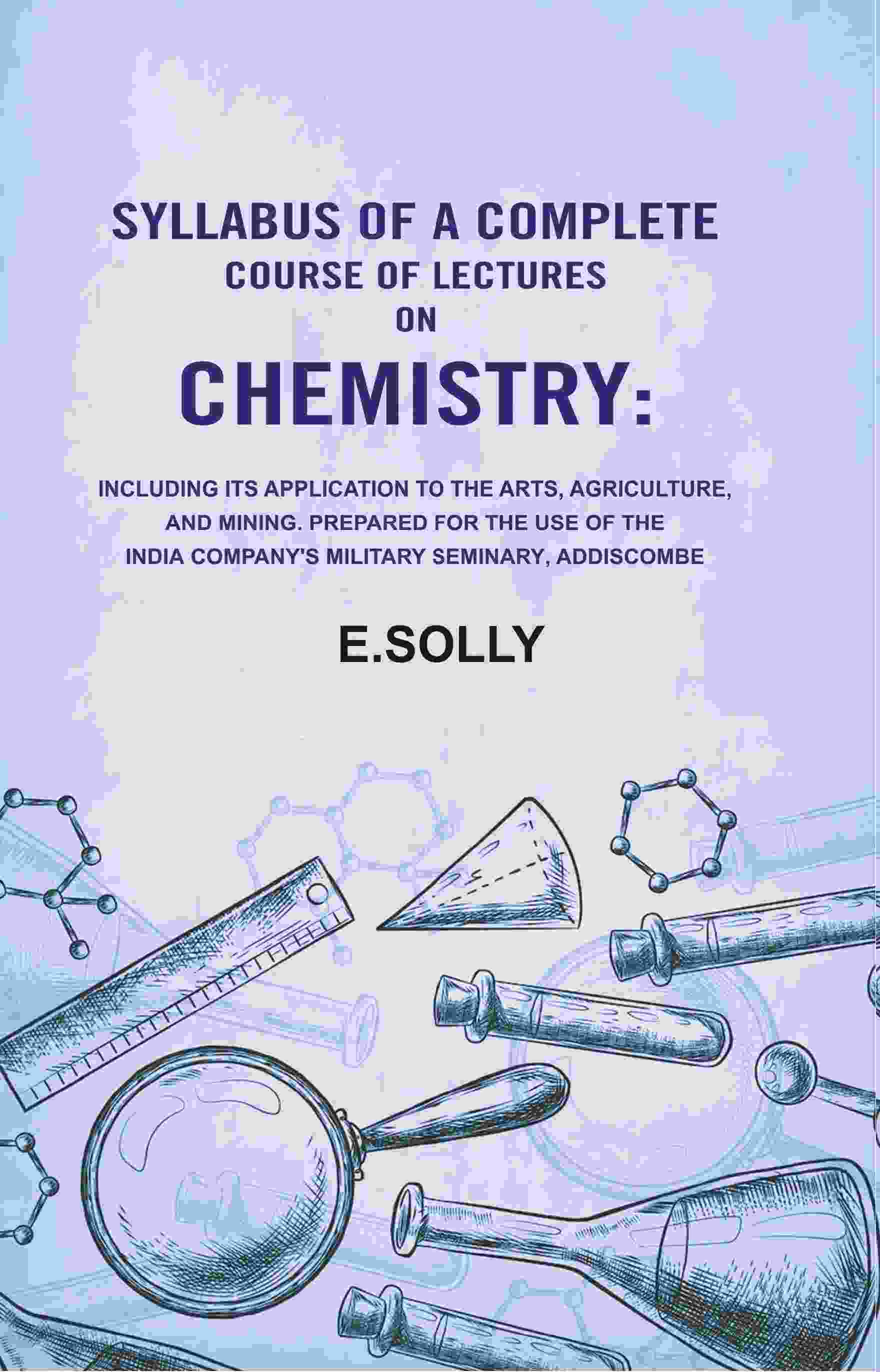 Syllabus Of A Complete Course Of Lectures On Chemistry: Including Its Application To The Arts, Agriculture, - Gyan Books | Grab2Buy