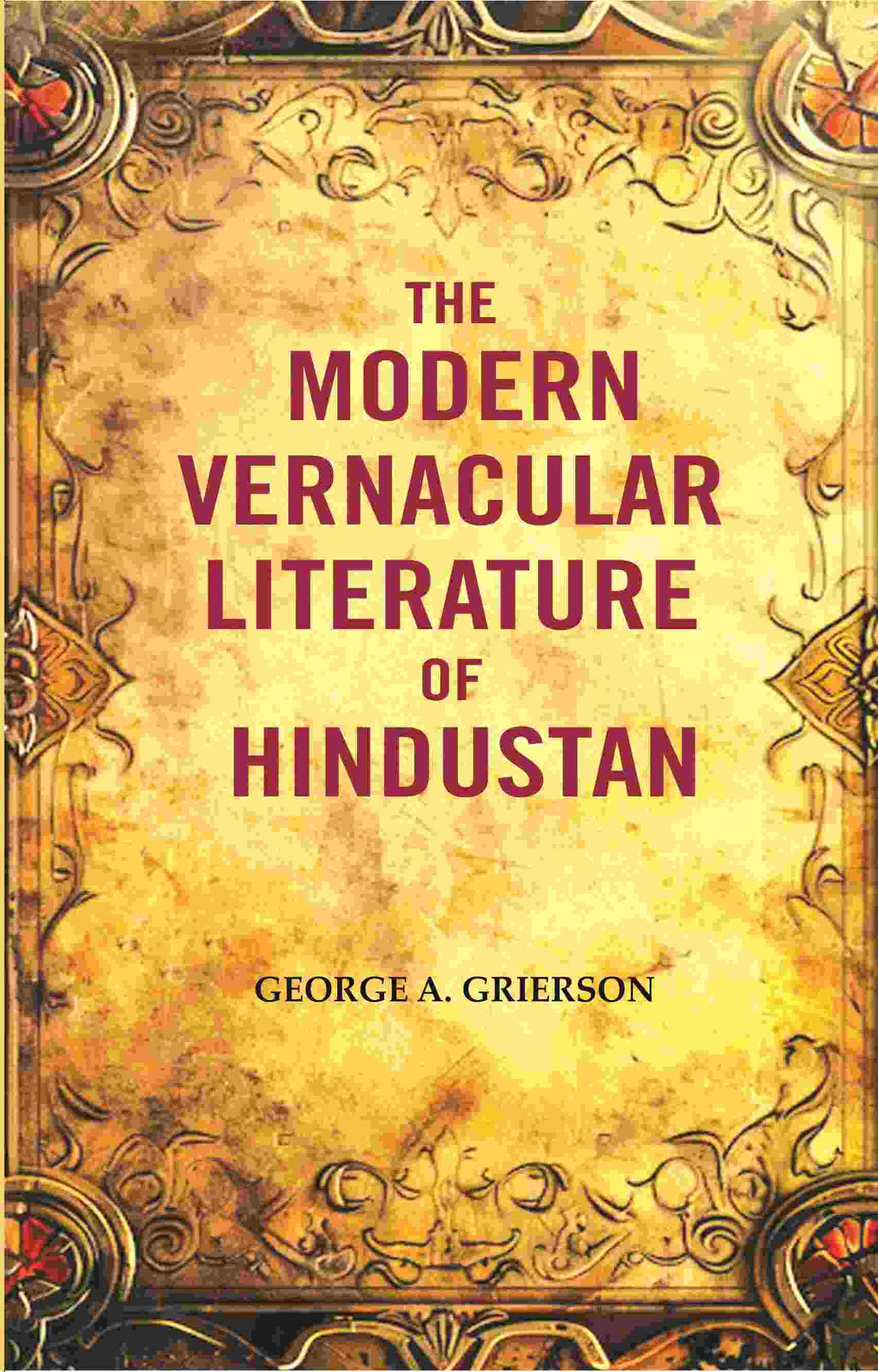 The Modern Vernacular Literature of Hindustan - Gyan Books