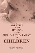 A Treatise on the Physical and Medical Treatment of Children - Gyan Books