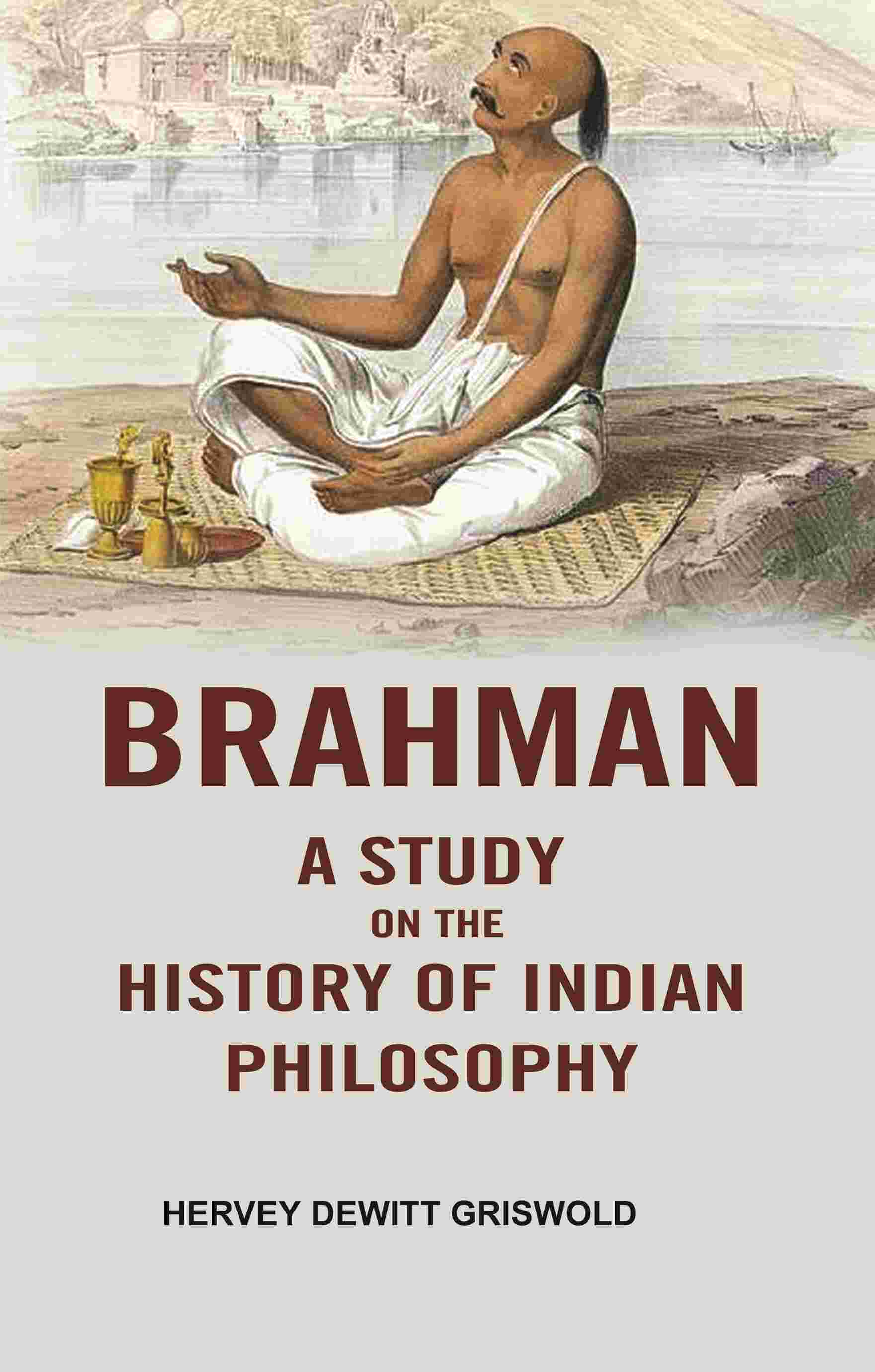 Brahman a Study on the History of Indian Philosophy - Gyan Books | Grab2Buy