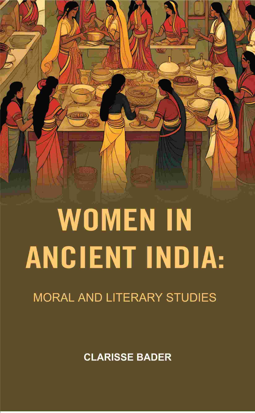 Women in Ancient India: Moral and Literary Studies - Gyan Books