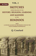 Sketches Chiefly Relating To The History, Religion, Learning And Manners Of The Hindoos: With A Concise - Gyan Books
