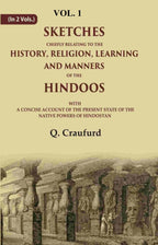 Sketches Chiefly Relating To The History, Religion, Learning And Manners Of The Hindoos: With A Concise - Gyan Books