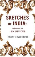 Sketches of India: Written by an Officer - Gyan Books