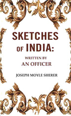 Sketches of India: Written by an Officer - Gyan Books