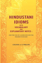 Hindustani Idioms With Vocabulary and Explanatory Notes : For the Use of Candidates for the Higher Standard - Gyan Books