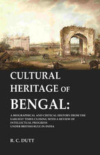 Cultural Heritage Of Bengal: A Biographical And Critical History From The Earliest Times Closing With A - Gyan Books