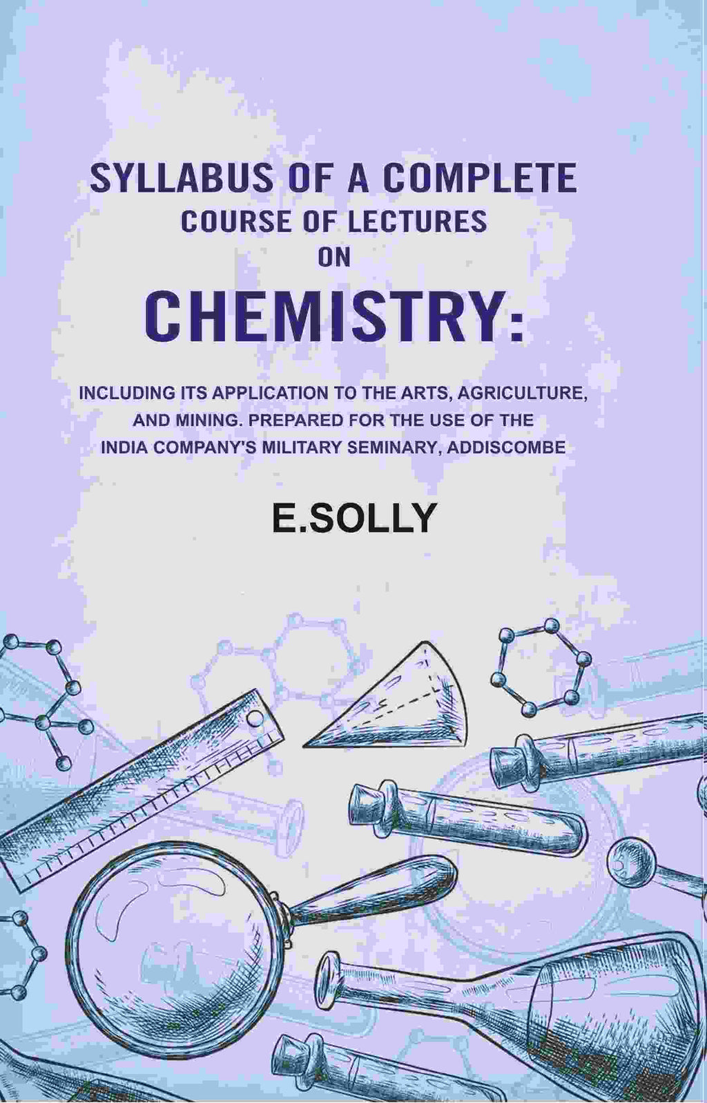 Syllabus Of A Complete Course Of Lectures On Chemistry: Including Its Application To The Arts, Agriculture, - Gyan Books | Grab2Buy