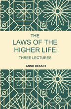 The Laws of the Higher Life: Three Lectures - Gyan Books