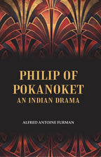 Philip of Pokanoket an Indian Drama - Gyan Books | Grab2Buy