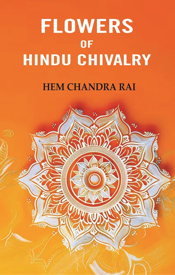 Flowers of Hindu Chivalry - Gyan Books