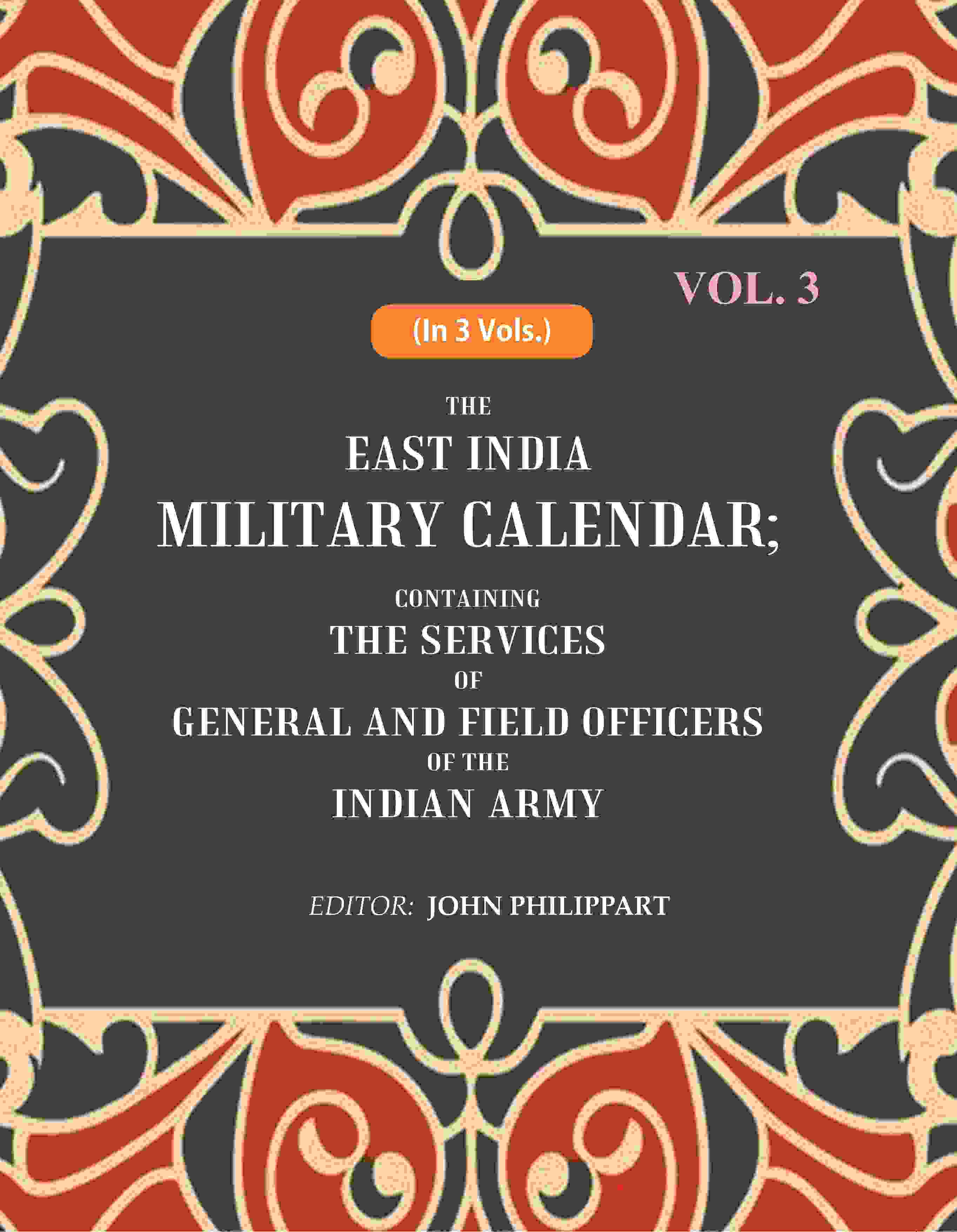 The East India Military Calendar: Containing the Services of General and Field Officers of the Indian Army 3rd - Gyan Books | Grab2Buy
