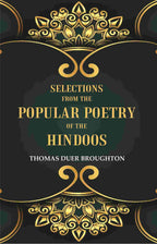 Selections from the Popular Poetry of the Hindoos - Gyan Books