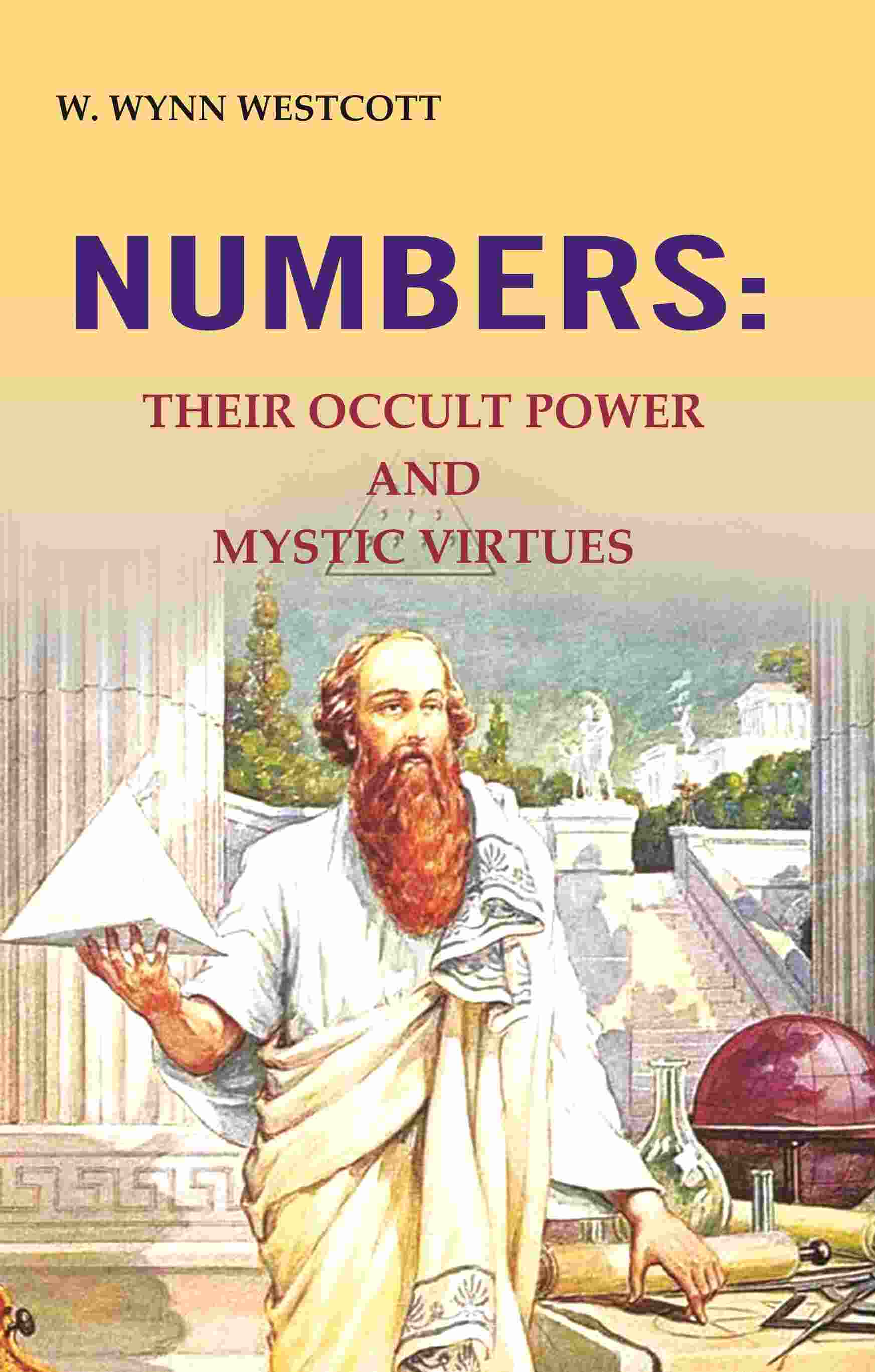 Numbers: Their occult power and mystic virtues - Gyan Books