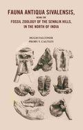 Fauna Antiqua Sivalensis, being the Fossil Zoology of the Sewalik Hills, in the North of India - Gyan Books
