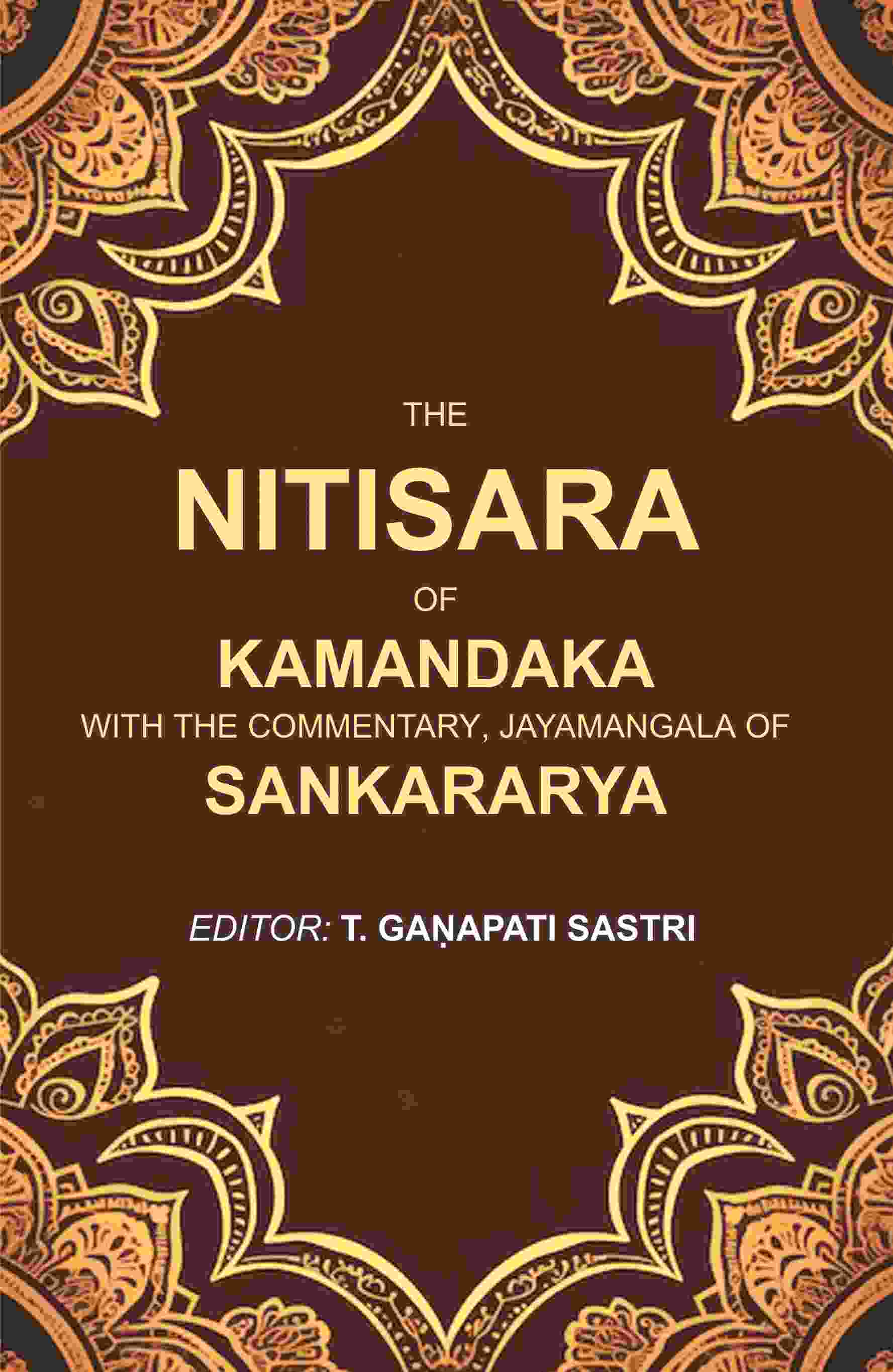 The Nitisara of Kamandaka with the Commentary, Jayamangala of Sankararya - Gyan Books