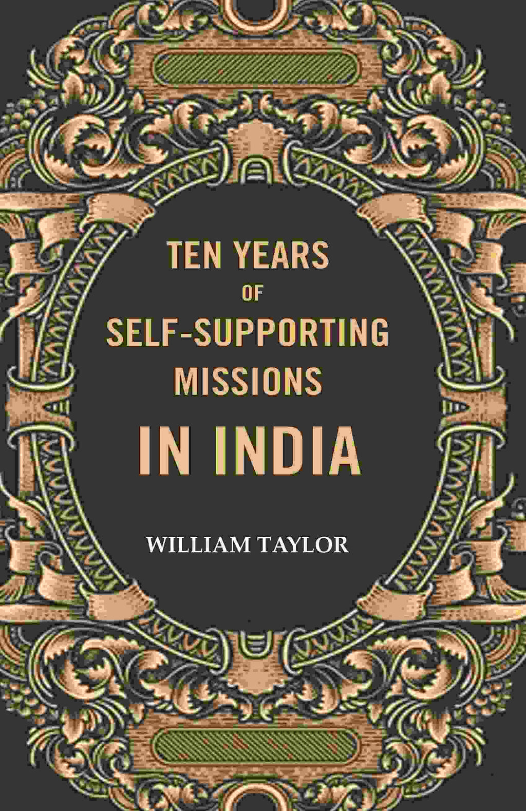 Ten years of self-supporting Missions In India - Gyan Books