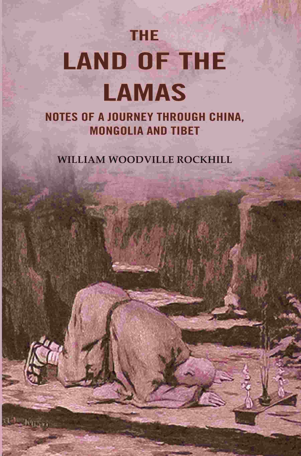 The Land of the Lamas: Notes of a Journey through China, Mongolia and Tibet - Gyan Books