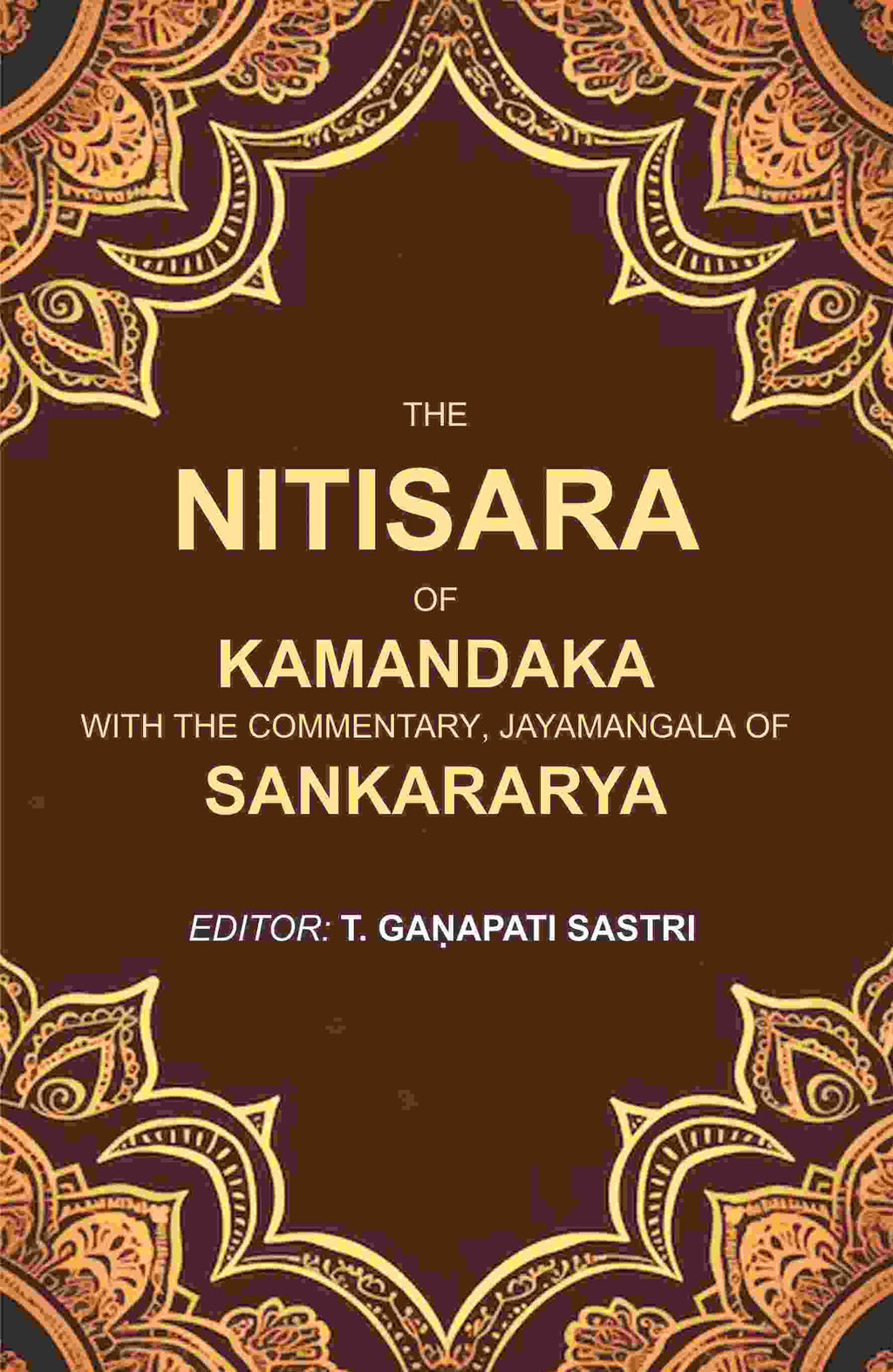 The Nitisara of Kamandaka with the Commentary, Jayamangala of Sankararya - Gyan Books