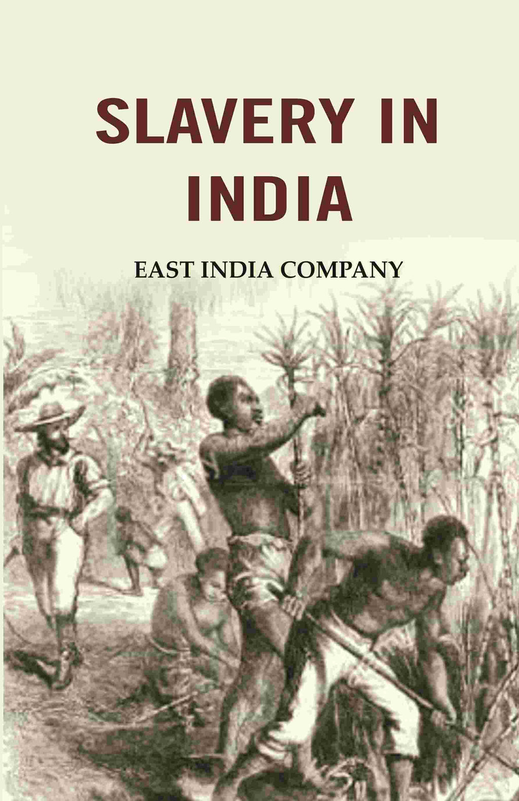 Slavery in India: East India Company - Gyan Books