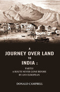 A Journey Over Land to India : Partly a Route Never Gone Before By Any European - Gyan Books